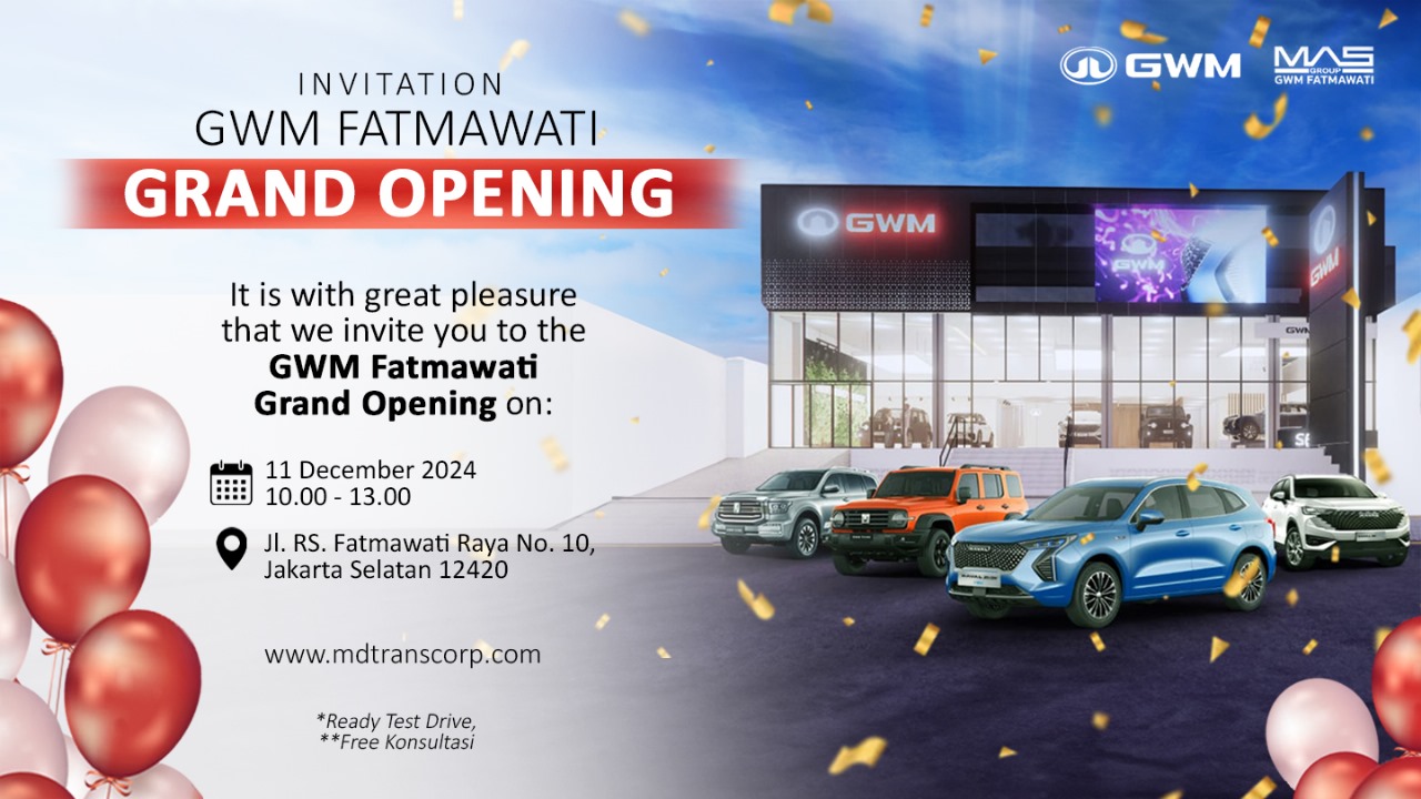 Dapatkan Penawaran Eksklusif! Grand Opening GWM Fatmawati 11 Desember