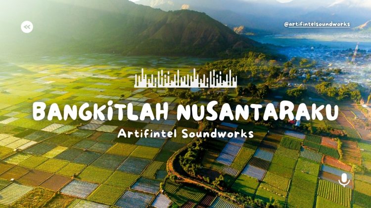 Bangkitlah NusantaraKu-Artifintel Soundworks